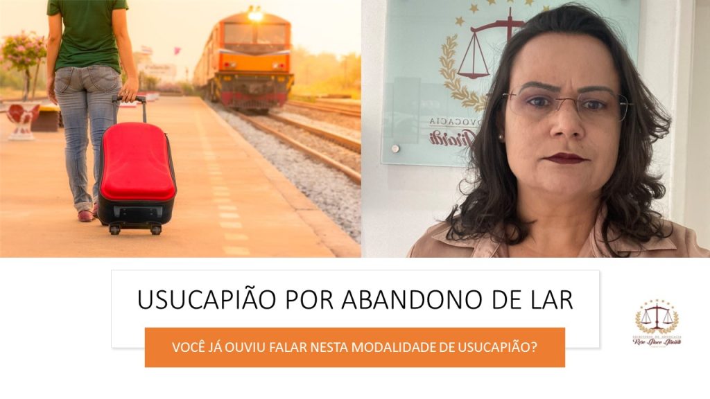 Usucapião por abandono de lar você já ouviu falar nesta modalidade de usucapião?