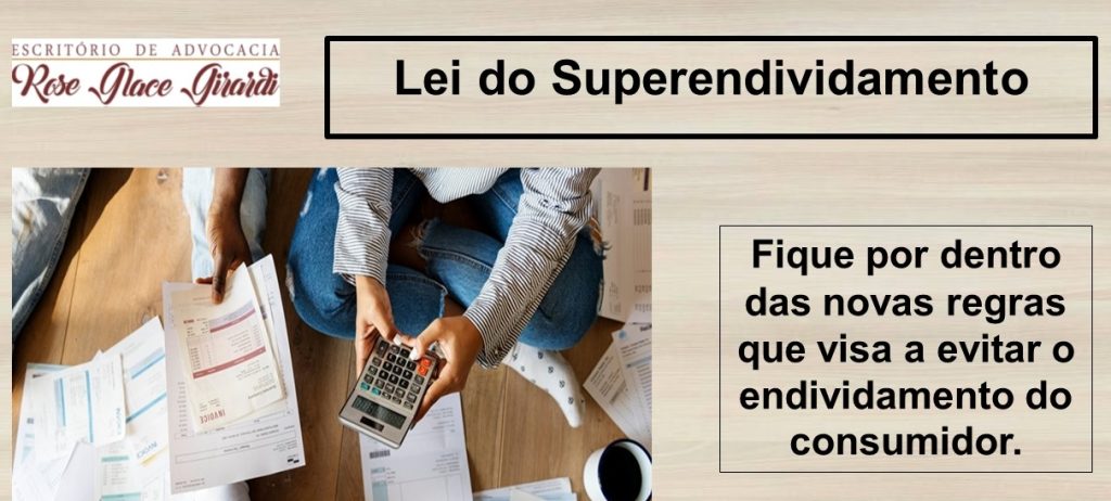 Lei do Superendividamento fique por dentro das novas regras que visa a evitar o endividamento do consumidor.