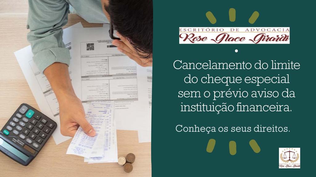 Cancelamento indevido de cheque especial sem o prévio aviso da instituição financeira, conheça os seus direitos.